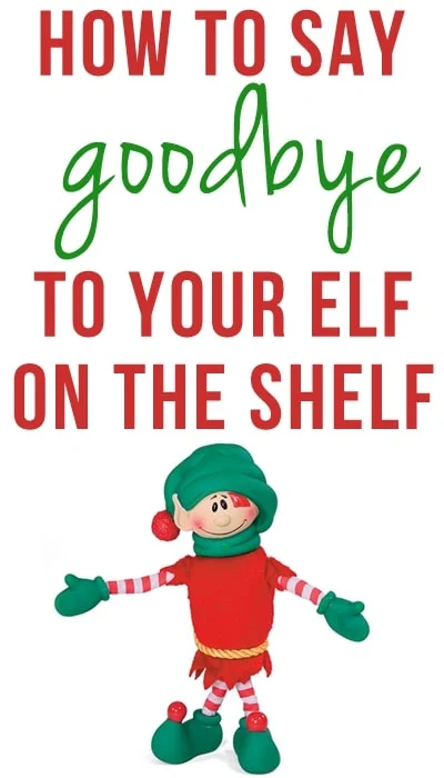 Creative Elf on the Shelf ideas - lots of different ways to say goodbye to your elf on the shelf How to say goodbye to your elf on the shelf